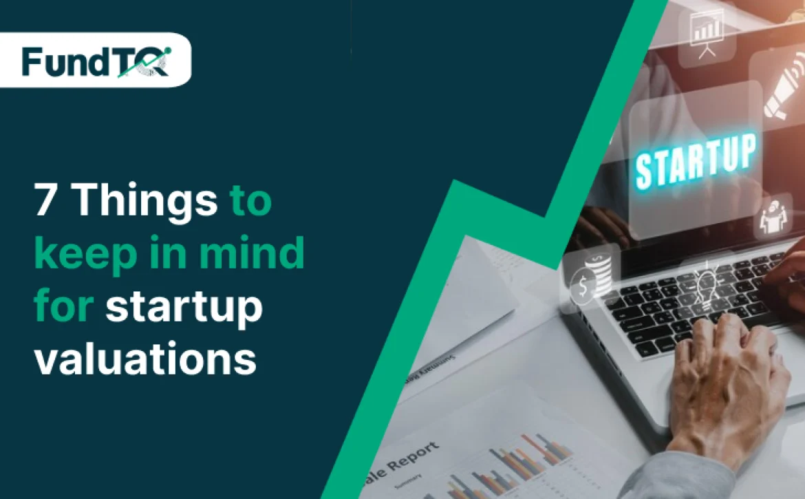 7 things to keep in mind for startup valuations