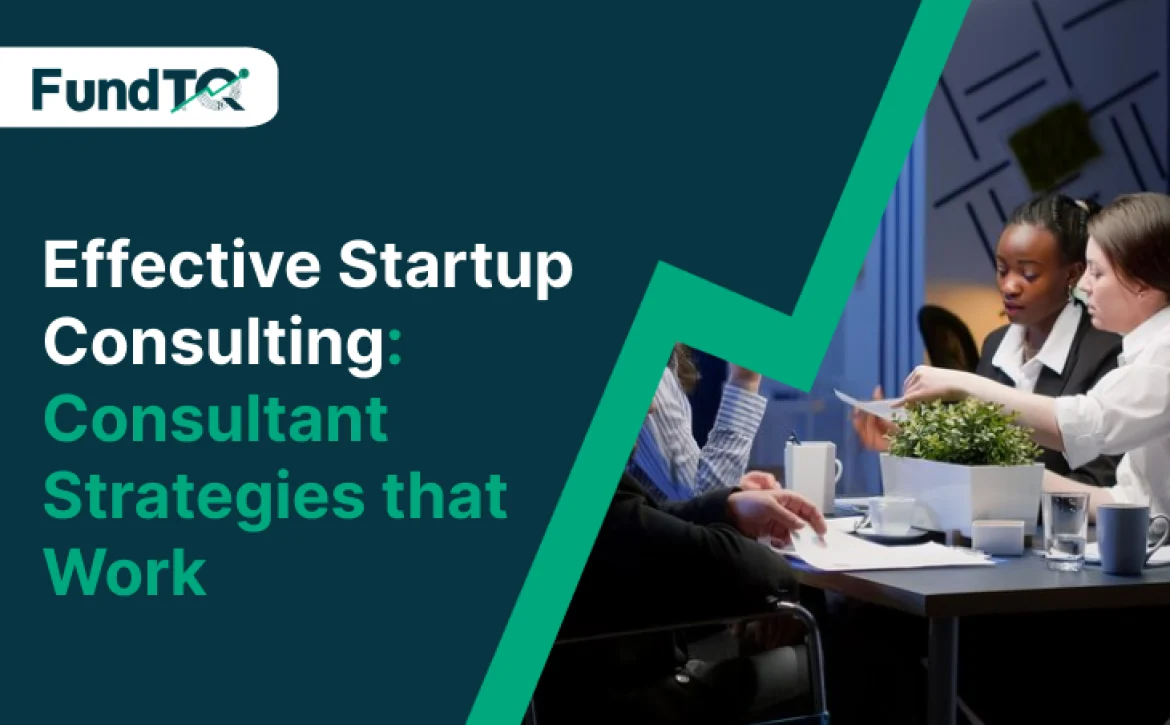 Effective Startup Consulting: Consultant Strategies That Work