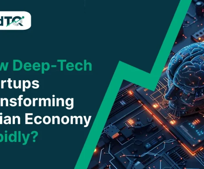 How Deep-Tech Startups Transforming Indian Economy Rapidly