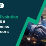 The Evolution of M&A Business Advisors