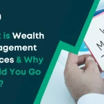 What is Wealth Management Services & Why Should You Go For it?