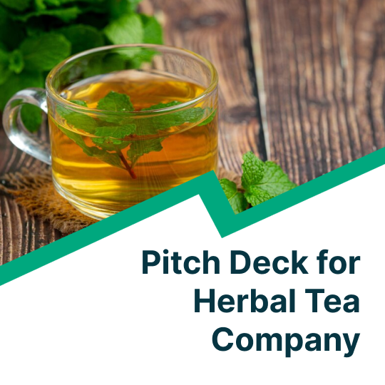 pitch deck for herbal tea company