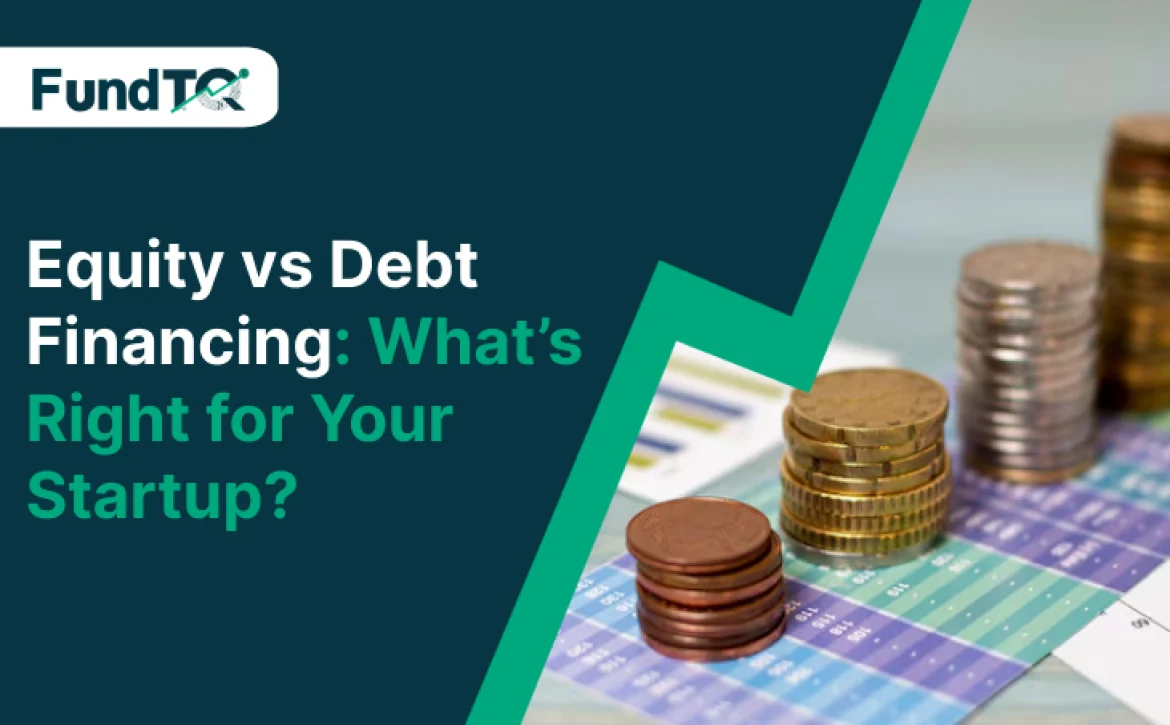 Equity vs Debt Financing what's right for your startup