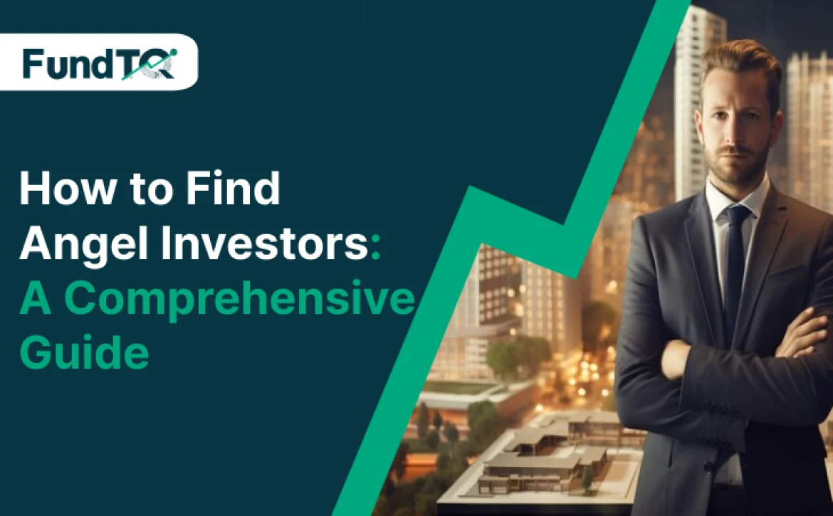 How to Find Angel Investors - A Comprehensive Guide