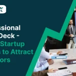 Professional Pitch Deck - Every Startup Needs to Attract Investors