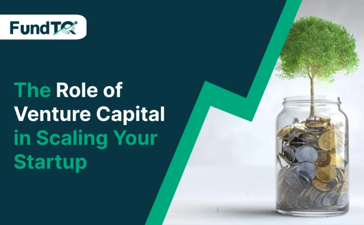 The Role of Venture Capital in Scaling Your Startup