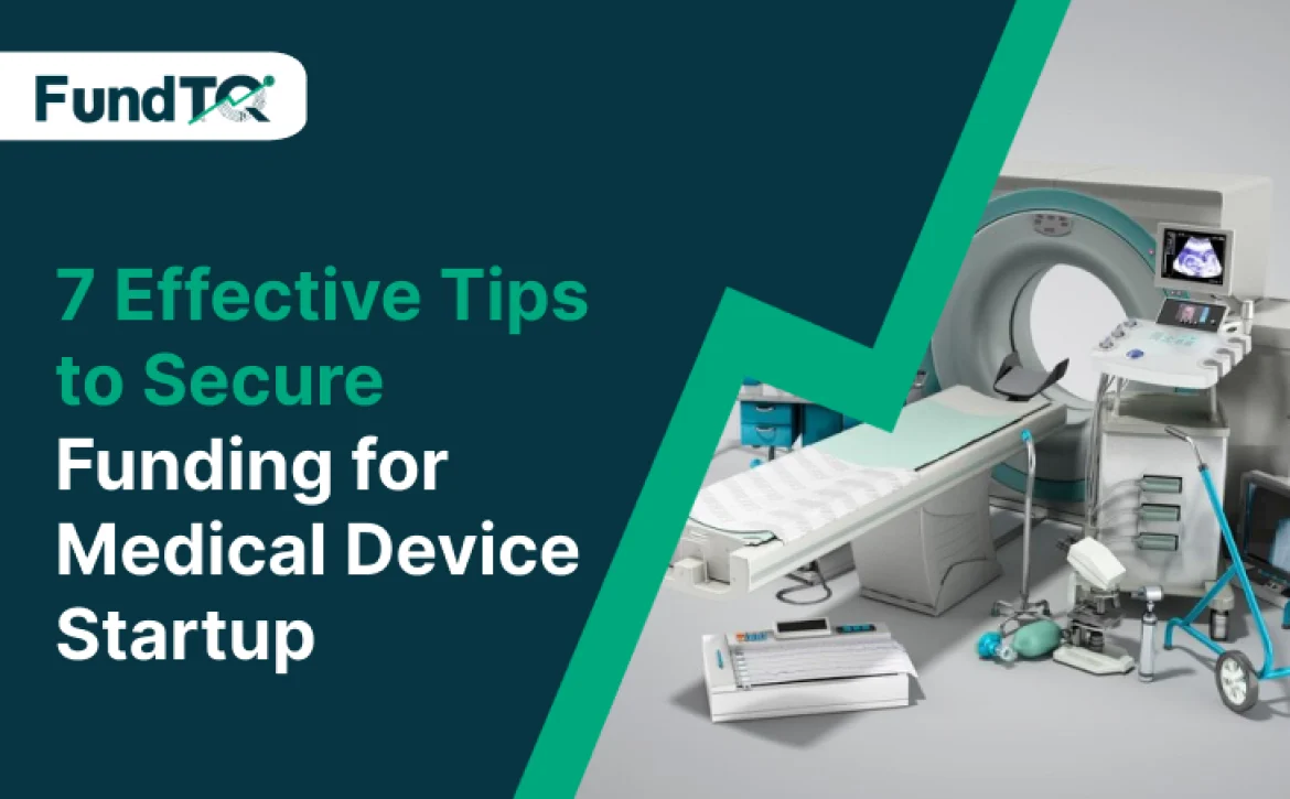 7 effective tips to secure funding for medical device startup