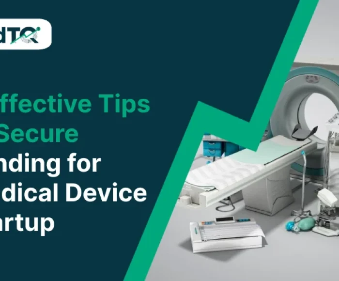 7 effective tips to secure funding for medical device startup