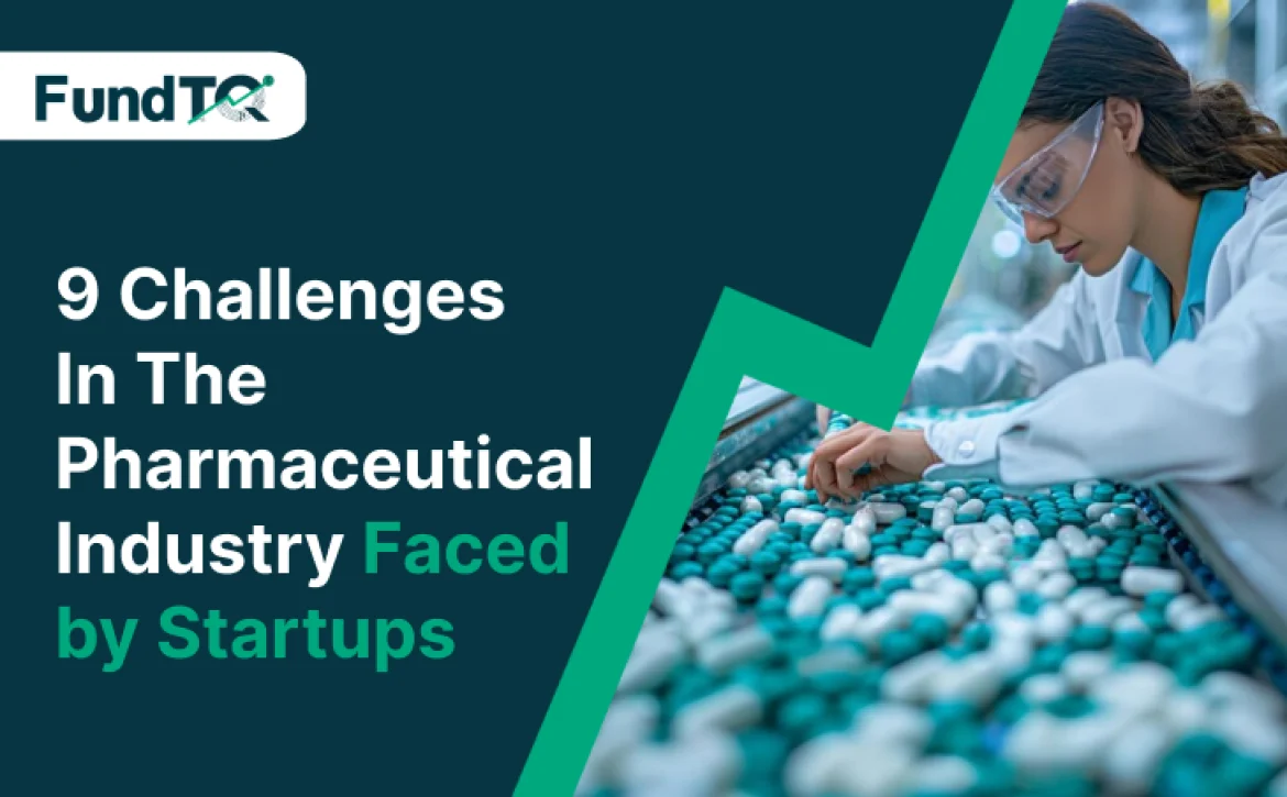 9 Challenges In The Pharmaceutical Industry Faced by Startups