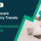 Healthcare Industry Trends: Top Transformations in 2025