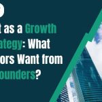 Trust as a Growth Strategy: What Investors Want from Founders?