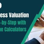 Business Valuation Simplified: Step-by-Step with Online Calculators