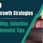 SME Growth Strategies: Funding, Valuation & Investor Tips