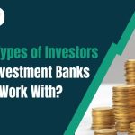 What Types of Investors Do Investment Banks Work With?