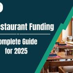 How to Get Restaurant Funding: Complete Guide for 2025