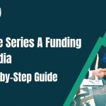 How to Raise Series A Funding in India (2025 Guide)