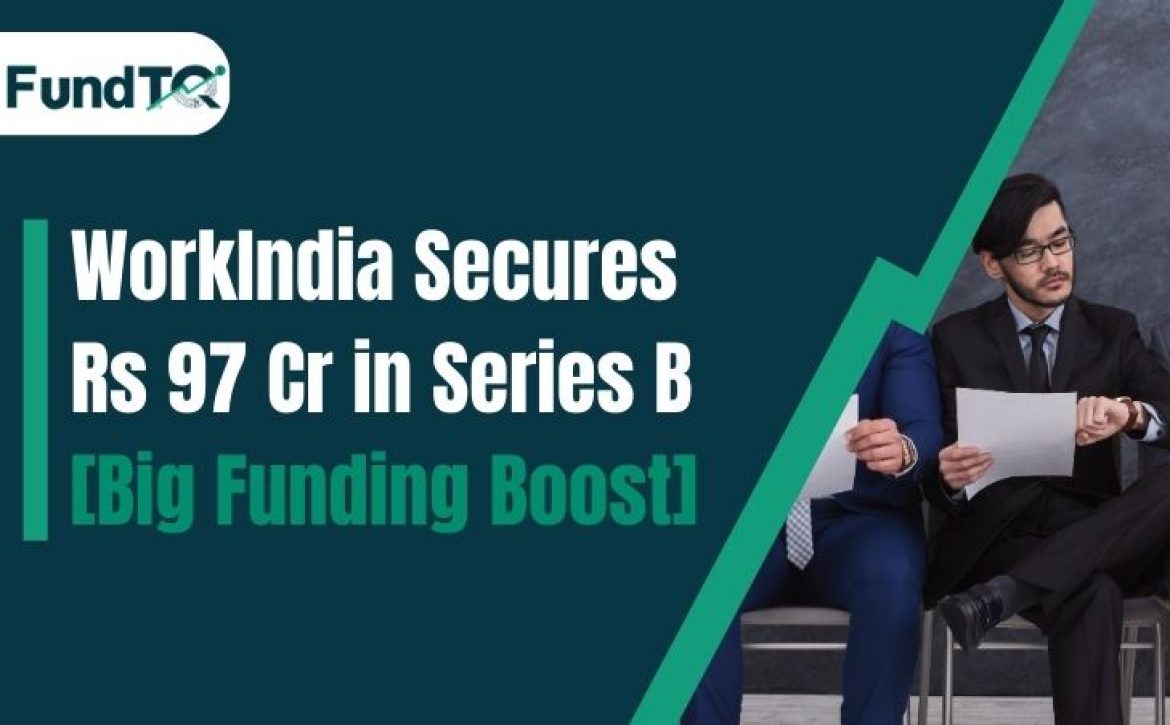 WorkIndia Series B funding