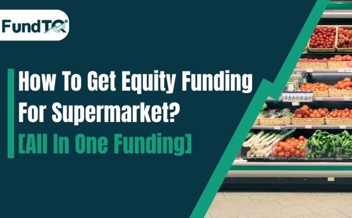 get-equity-funding-for-supermarket