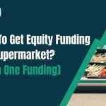 Equity Funding for Supermarkets: The Ultimate Investor-Ready Funding Guide