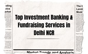 Investment Banking Services in Delhi NCR