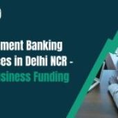 Get Funding for Business: Top Investment Banking & Fundraising Services in Delhi NCR