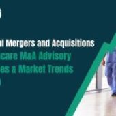 Hospital Mergers and Acquisitions: Healthcare M&A Advisory Services & Market Trends (2026)