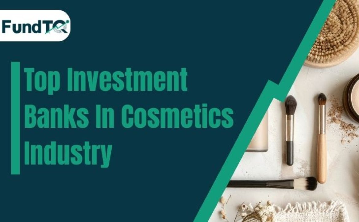 investment banks in cosmetics industry