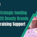 Funding for D2C Beauty Brands: What Founders and Investors Need to Know in 2026–2027
